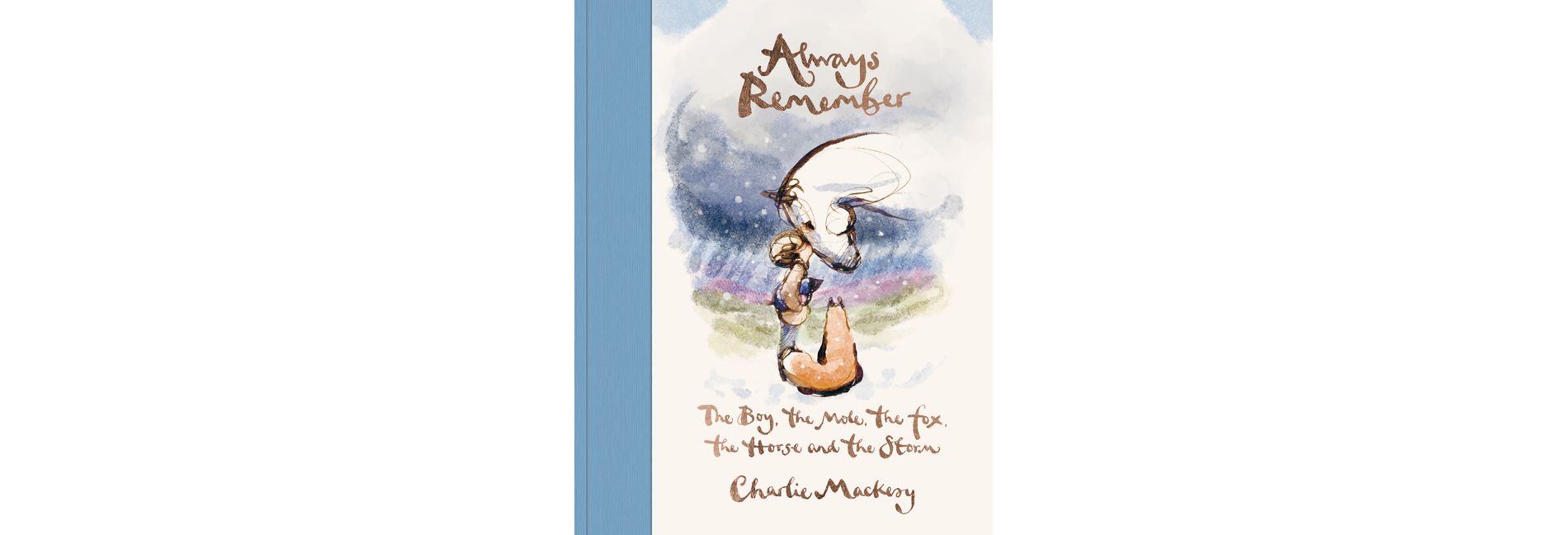 Always Remember - by Charlie Mackesy (Hardcover)