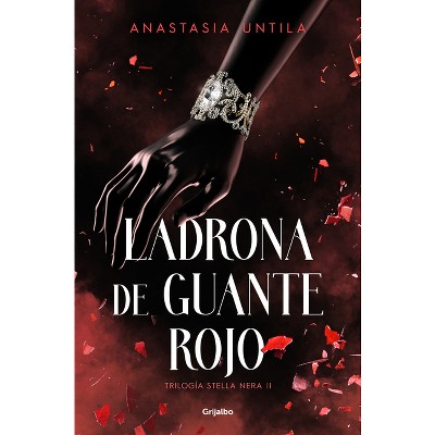 Ladrona de Guante Rojo / Red Glove Thief - (Trilogía Stella Nera) by  Anastasia Untila (Paperback)