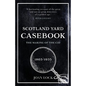 Scotland Yard Casebook - by  Joan Lock (Paperback) - 1 of 1