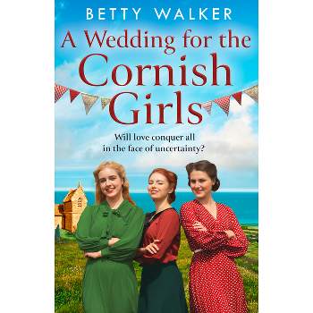 A Wedding for the Cornish Girls - (The Cornish Girls) by  Betty Walker (Paperback)