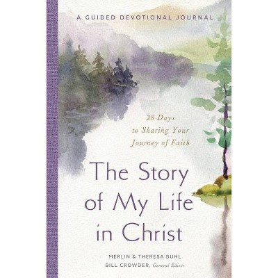 The Story of My Life in Christ - by  Merlin Buhl & Theresa Buhl (Spiral Bound)