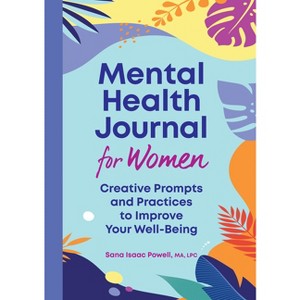 Mental Health Journal for Women - by  Sana Isaac Powell (Paperback) - 1 of 1