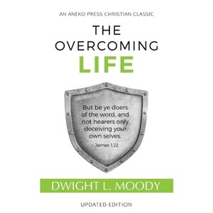 The Overcoming Life - by  D L Moody (Paperback) - 1 of 1