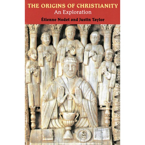 The Origins of Christianity - by  Etienne Nodet & Justin Taylor (Paperback) - image 1 of 1