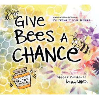 Give Bees a Chance - by Bethany Barton