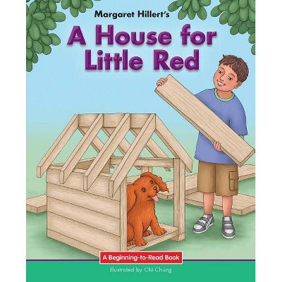 A House for Little Red - (Beginning-To-Read Books) by  Margaret Hillert (Paperback)