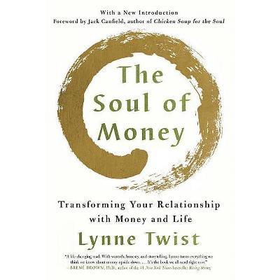 The Soul of Money - by  Lynne Twist (Paperback)