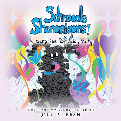 Schnoodle Shenanigans! - by  Jill E Bean (Paperback)