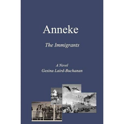 Anneke - by  Gesina Laird-Buchanan (Paperback)