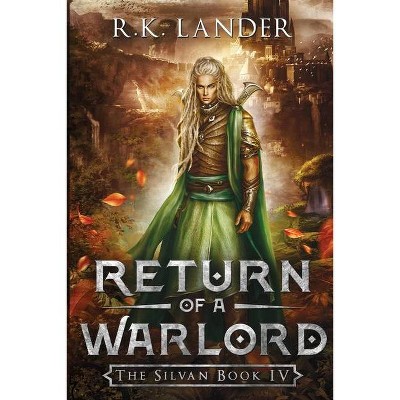 Return of a Warlord - (The Silvan Saga) by  R K Lander (Paperback)