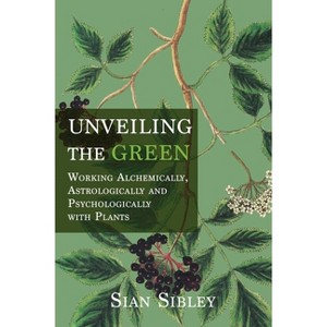 Unveiling the Green - by  Sian Sibley (Paperback) - 1 of 1