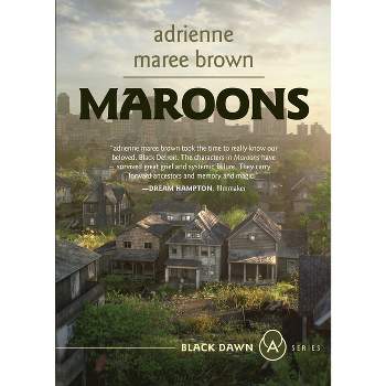 Maroons - (Black Dawn) by  Adrienne Maree Brown (Paperback)