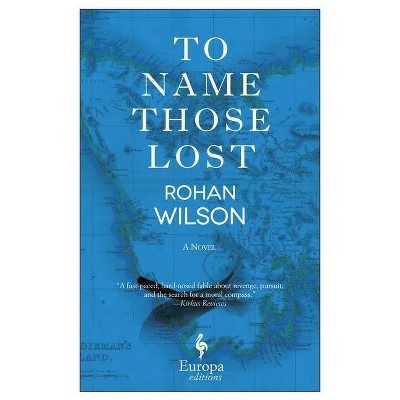 To Name Those Lost - by  Rohan Wilson (Paperback)