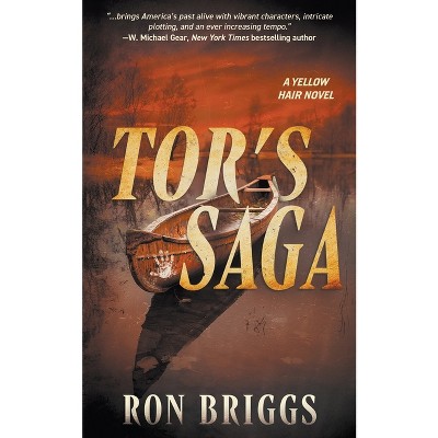 Tor's Saga - (Yellow Hair) by  Ron Briggs (Paperback)
