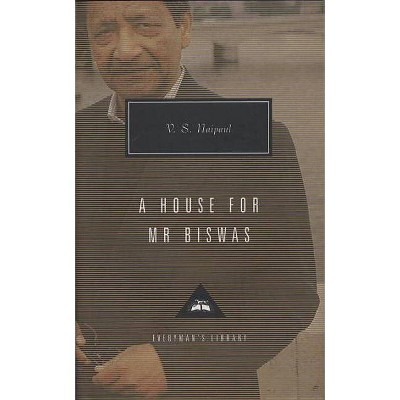 A House for Mr. Biswas - (Everyman's Library Contemporary Classics) by  V S Naipaul (Hardcover)