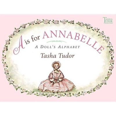 A is for Annabelle - by  Tasha Tudor (Hardcover)