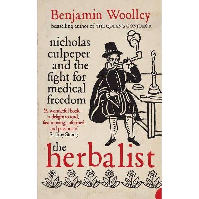 The Herbalist - by  Benjamin Woolley (Paperback)