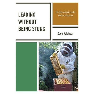 Leading without Being Stung - by  Zach Kelehear (Paperback)