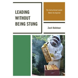 Leading without Being Stung - by  Zach Kelehear (Paperback) - 1 of 1