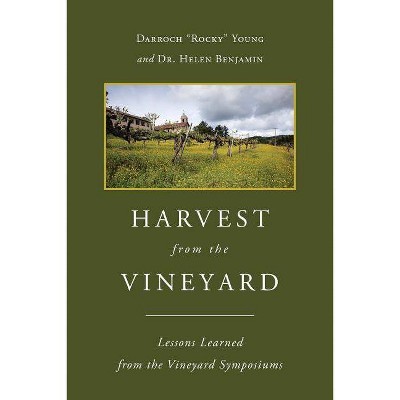 Harvest From The Vineyard - by  Helen Benjamin & Darroch "rocky" Young (Paperback)