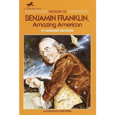 The Story of Benjamin Franklin - (Dell Yearling Biography) by  Margaret Davidson (Paperback)