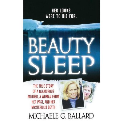Beauty Sleep - by  Michaele G Ballard (Paperback)
