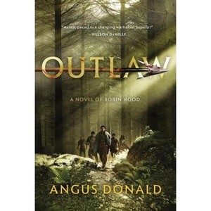 Outlaw - (Outlaw Chronicles) by  Angus Donald (Paperback) - 1 of 1