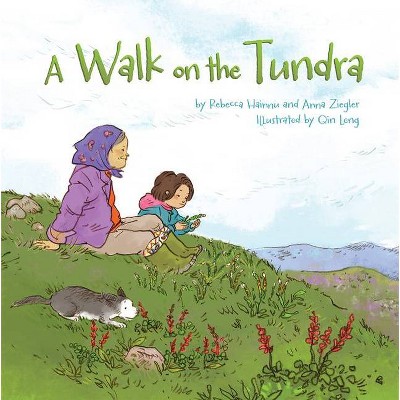 A Walk on the Tundra - by  Rebecca Hainnu & Anna Ziegler (Paperback)