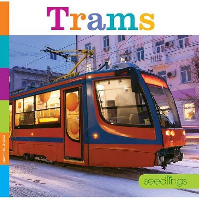 Trams - (Seedlings) by  Quinn M Arnold (Paperback)