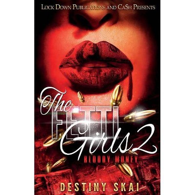 The Fetti Girls 2 - by  Destiny Skai (Paperback)