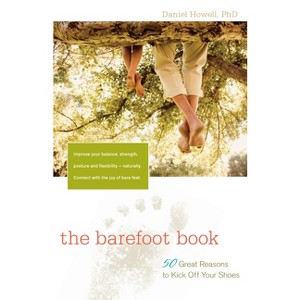 The Barefoot Book - by  L Daniel Howell (Paperback) - 1 of 1