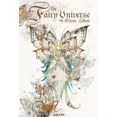 The Fairy Universe - by  Olivier Ledroit & Laurent Souillé & Olivier Souillé (Hardcover)