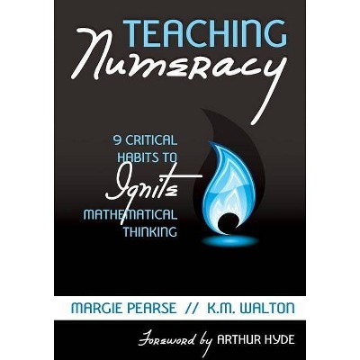 Teaching Numeracy - by  Margaret M Pearse & Kathleen M Walton (Paperback)