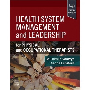 Health System Management and Leadership - by  William R Vanwye & Dianna Lunsford (Paperback) - 1 of 1