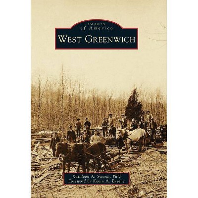 West Greenwich - (Images of America) by  Kathleen A Swann Phd (Paperback)