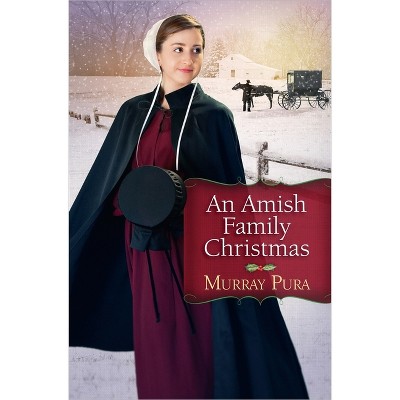 Amish Family Christmas - by  Murray Pura (Paperback)