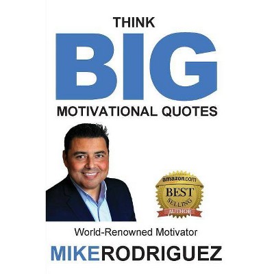 Think BIG - by  Mike Rodriguez (Paperback)