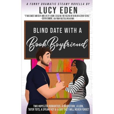 Blind Date with a Book Boyfriend - by  Lucy Eden (Paperback)