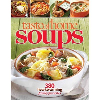  Taste of Home Soups - by  Editors at Taste of Home (Paperback) 