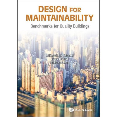 Design for Maintainability: Benchmarks for Quality Buildings - by  Yit Lin Michael Chew & Ashan Senel Asmone & Sheila Maria Arcuino Conejos