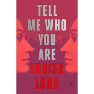 Tell Me Who You Are - by Louisa Luna - 1 of 1