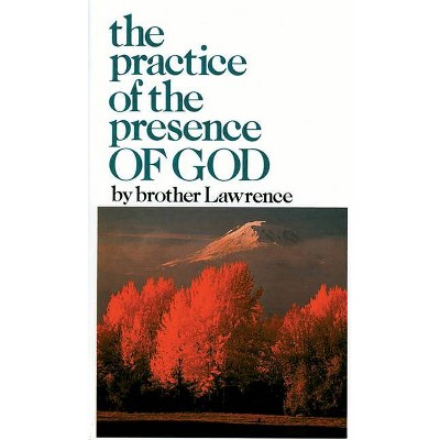 The Practice of the Presence of God - by  Brother Lawrence (Paperback)