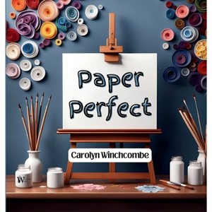 Paper Perfect - by  Carolyn Winchcombe (Hardcover) - 1 of 1