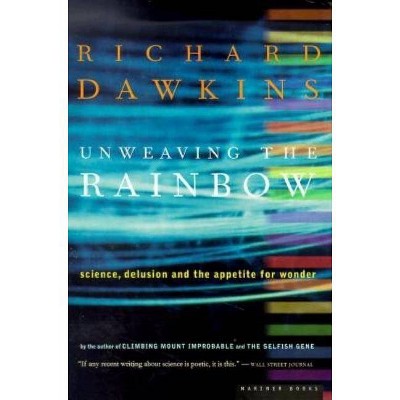 Unweaving the Rainbow - by  Richard Dawkins (Paperback)