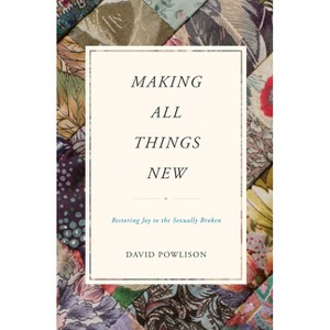 Making All Things New - by  David Powlison (Paperback) - 1 of 1