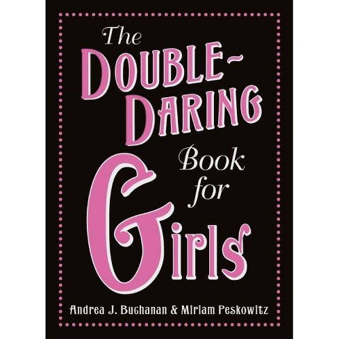 The Double-Daring Book for Girls (Hardcover) by Andrea J. Buchanan - image 1 of 1