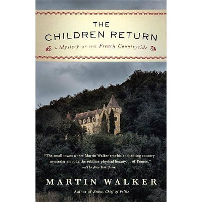 The Children Return - (Bruno, Chief of Police) by  Martin Walker (Paperback)