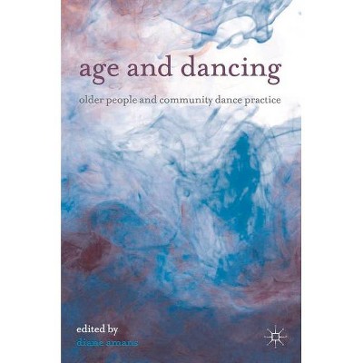 Age and Dancing - by  Diane Amans (Paperback)