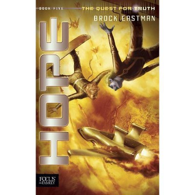 Hope: The Quest for Truth, Book 5 - by  Brock D Eastman (Paperback)