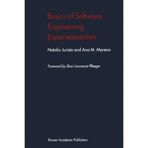 Basics of Software Engineering Experimentation - by  Natalia Juristo & Ana M Moreno (Paperback) - 1 of 1